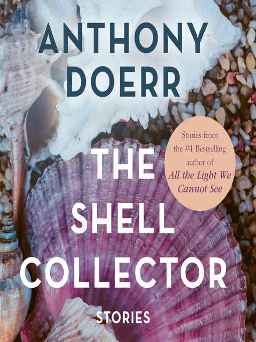 Title details for The Shell Collector by Anthony Doerr - Available